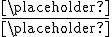 \frac {\placeholder } {\placeholder }